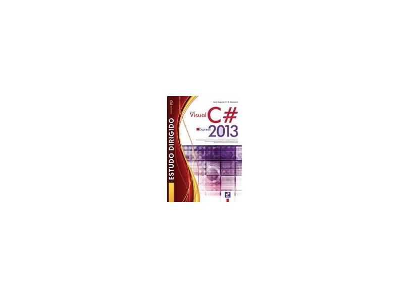 Estudo Dirigido de Microsoft Visual C# Express 2013 - Augusto N. G. Manzano, José - 9788536502953