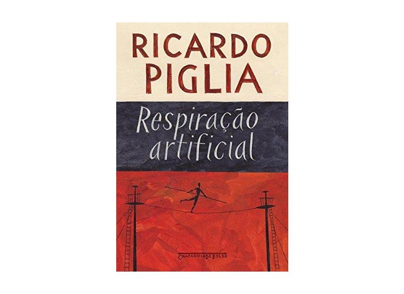 Respiração Artificial - Piglia, Ricardo - 9788535915945