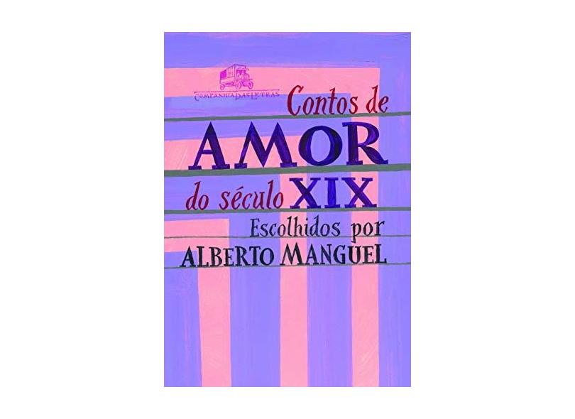 Contos de Amor do Século Xix - Manguel, Alberto - 9788535911381