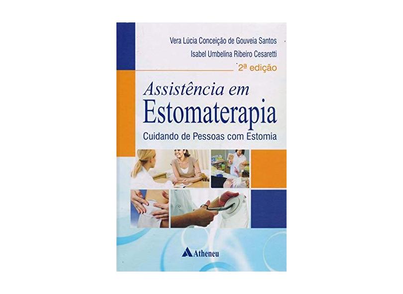 Assistência em Estomaterapia. Cuidando de Pessoas com Estomia - Capa Dura - 9788538806301