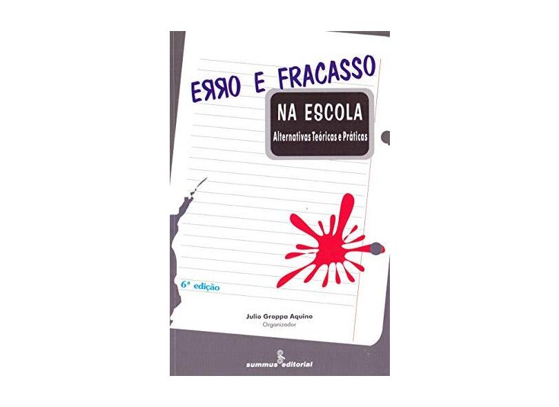 Erro e Fracasso na Escola - Aquino, Julio Groppa - 9788532306098