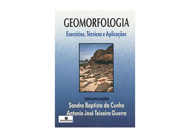 Geomorfologia - Exercicios; Tecnicas Aplicac. - Cunha, Sandra Baptista Da - 9788528605488