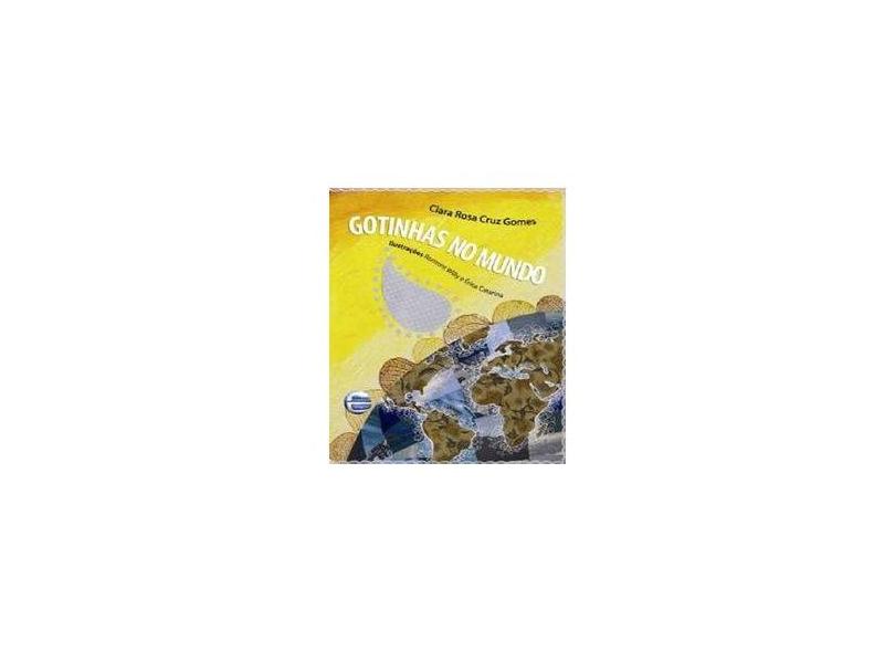 Gotinhas no Mundo - Gomes, Clara Rosa Cruz - 9788599306376