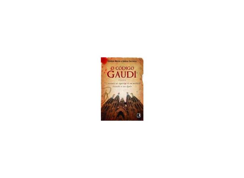 O Codigo Gaudi - Martin, E.; Carranza, A. - 9788501081278