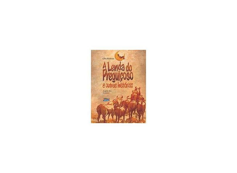 A Lenda Do Preguiçoso E Outras Histórias - Pedroza, Giba - 9788524918223