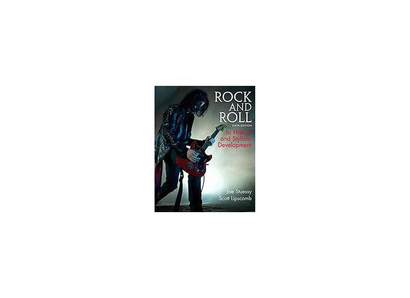 Rock And Roll: Its History And Stylistic Development - Stuessy, Joe ...