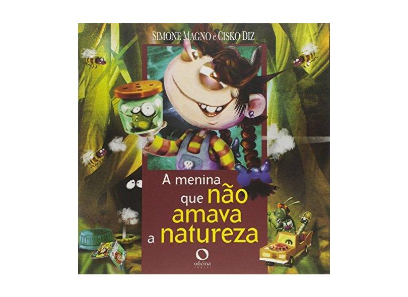 A Menina Que Não Amava A Natureza - Simone Magno - 9788565505741