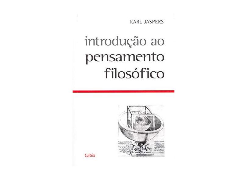 Introducao ao Pensamento Filosofico - Jaspers, Karl - 9788531602092