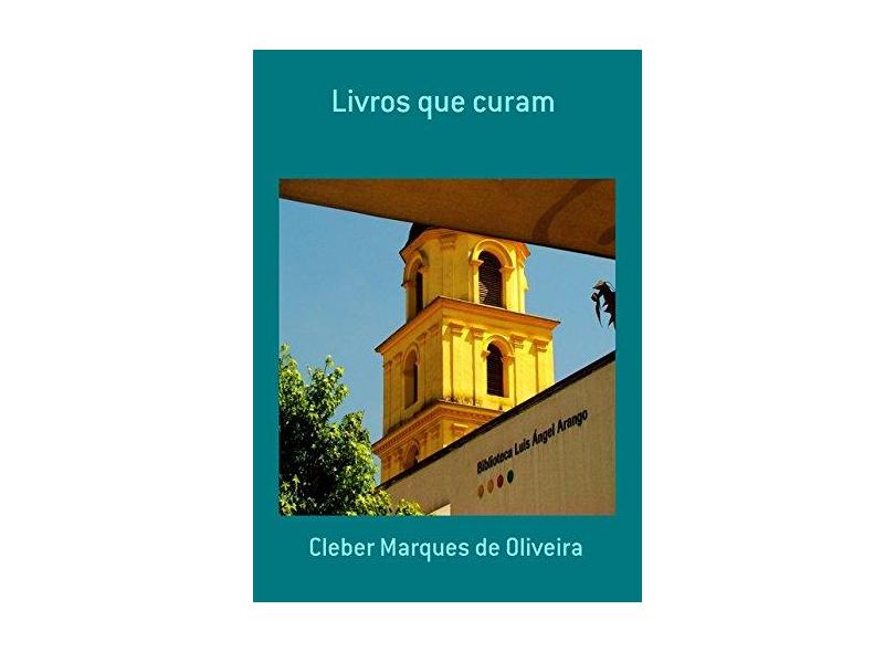 Livros que Curam - Cleber Marques De Oliveira - 9788556972187