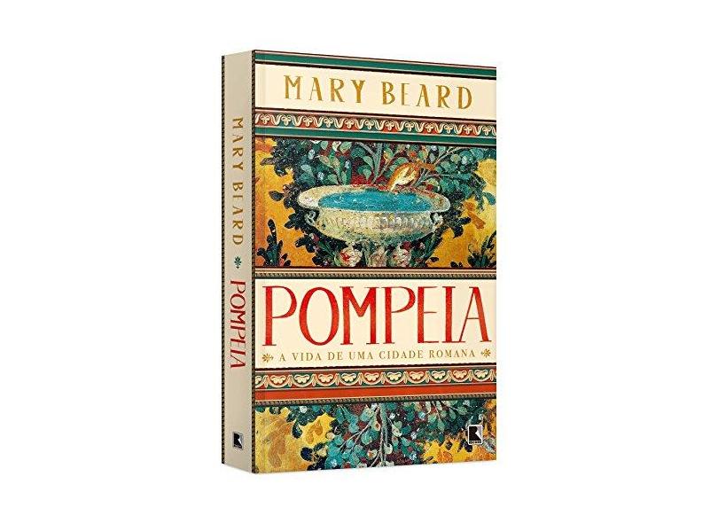 Pompeia - A Vida de Uma Cidade Romana - Beard, Mary - 9788501092212
