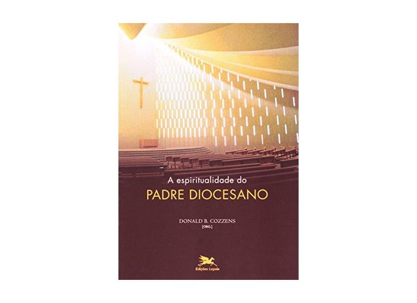 A Espiritualidade Do Padre Diocesano - Capa Comum - 9788515035434