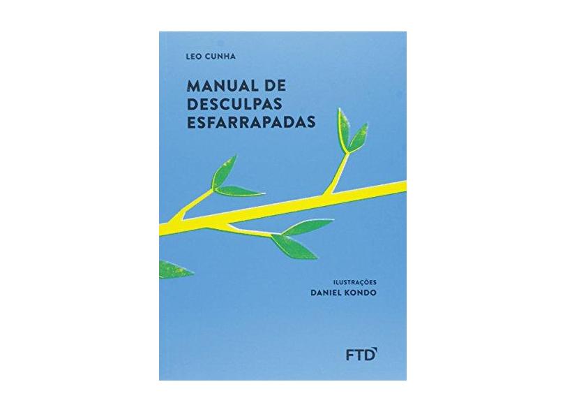 Manual De Desculpas Esfarrapadas - Ed. Renovada - Léo Cunha; - 9788532293114