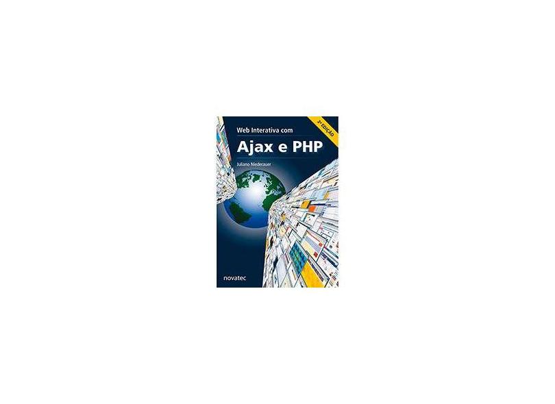 Web Interativa Com Ajax e Php - 2ª Ed. 2013 - Niederauer, Juliano - 9788575223277