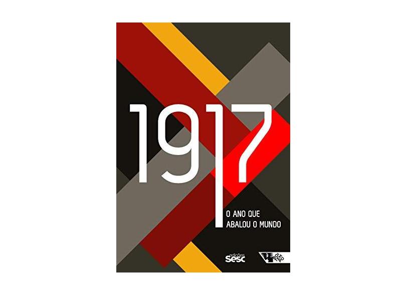 1917. O Ano que Abalou o Mundo. Cem Anos da Revolução Russa - Ivana Jinkings - 9788575595855
