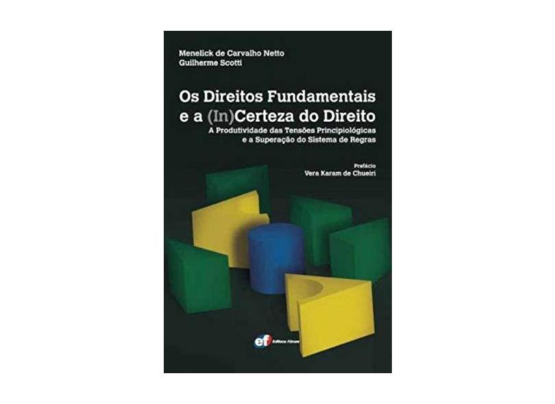 Os Direitos Fundamentais e a (in)certeza do Direito - Scotti, Guilherme; Netto, Menelick De Carvalho - 9788577004140