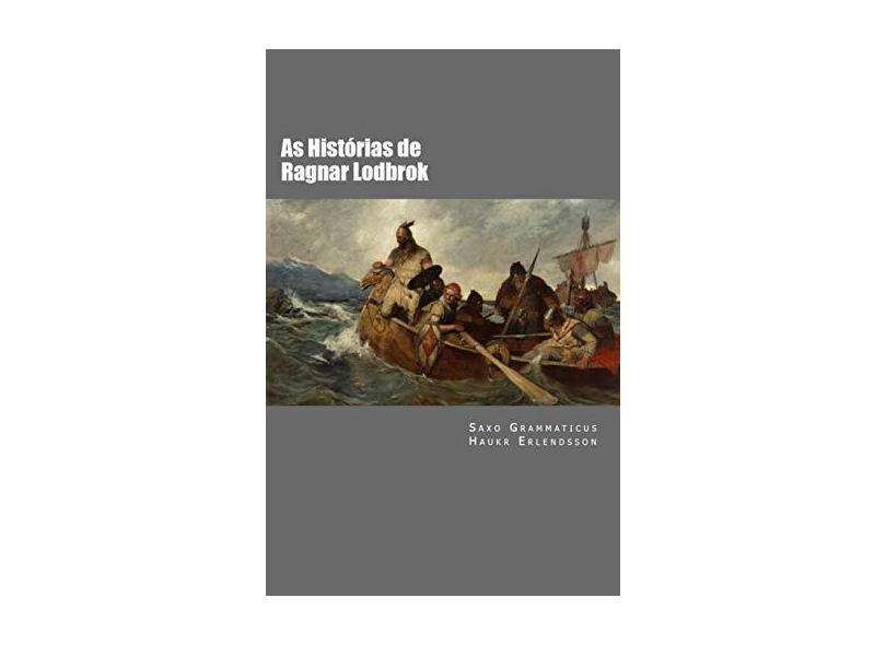 As Historias de Ragnar Lodbrok - Saxo Grammaticus - 9781511649285