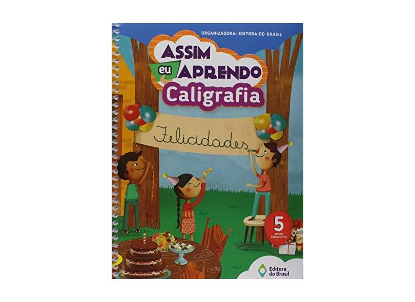 Assim Eu Aprendo Caligrafia - Ensino Fundamental I - 5º Ano - Editora Do Brasil - 9788510065399