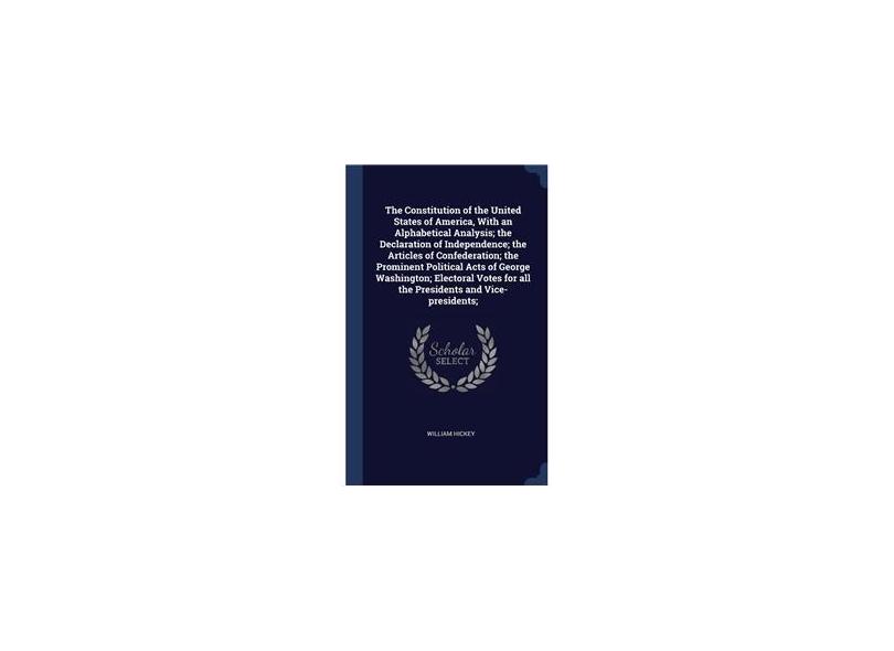 The Constitution of the United States of America, With an Alphabetical ...