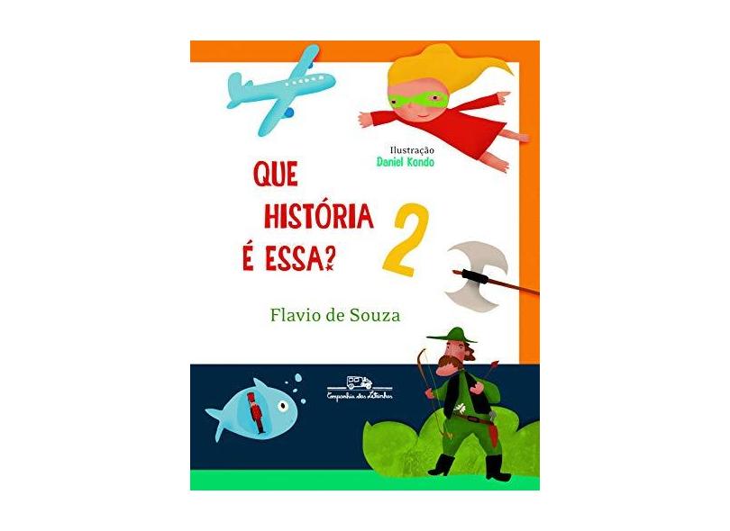 Que Historia e Essa ? 2 - Souza, Flávio De - 9788574060552