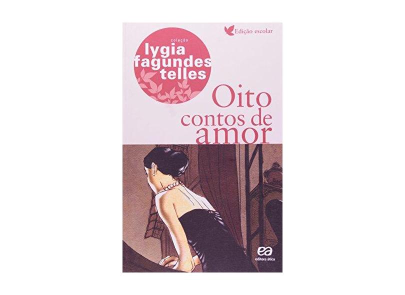 Oito Contos de Amor - Edição Escolar - Ed. 2012 - Telles, Lygia Fagundes - 9788508161157