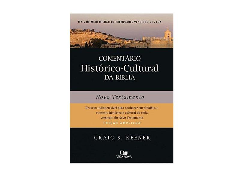 Comentário Histórico-cultural da Bíblia. Novo Testamento - Craig Keener - 9788527507110