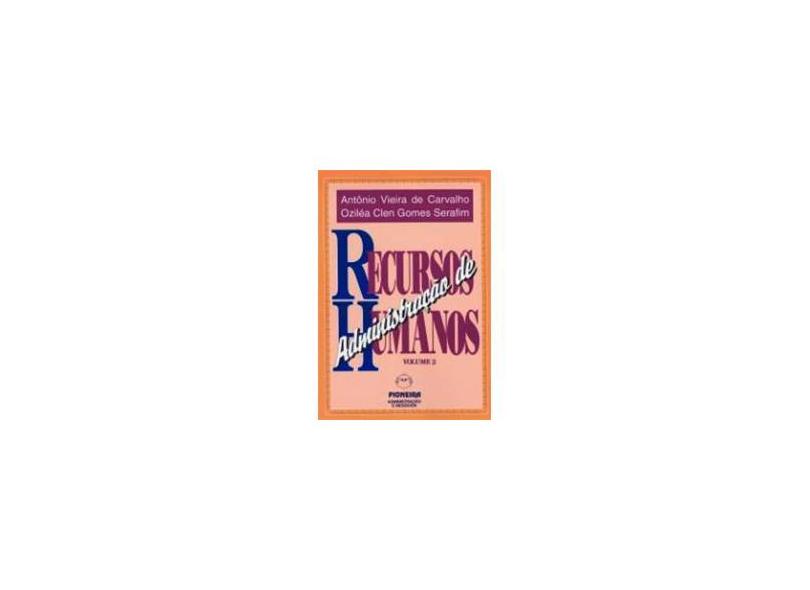 Administração de Recursos Humanos - Vol.2 - Carvalho, Antonio Vieira De - 9788522100248