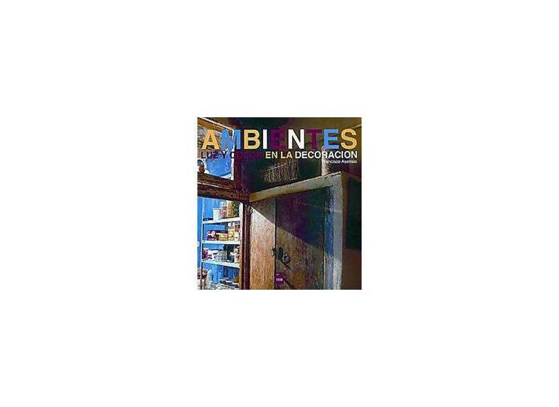 Ambientes. Luz Y Color Em La Decoracion - Capa Comum - 9788496099999