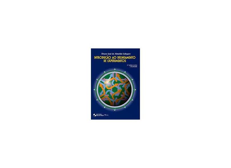 Introdução ao Delineamento de Experimentos - Álvaro José De A. Calegare - 9788521204718