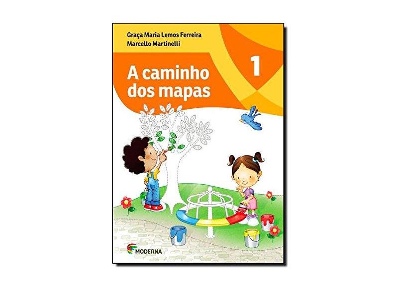 A Caminho dos Mapas 1 - Graça Maria Lemos Ferreira, Marcello Martinelli - 9788516090098