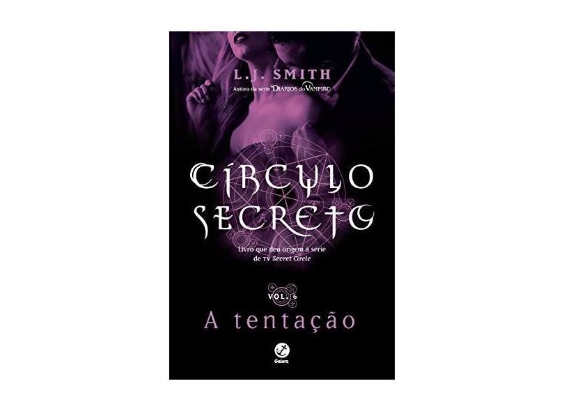 Círculo Secreto - A Tentação - Vol. 6 - L. J.,Smith - 9788501113139
