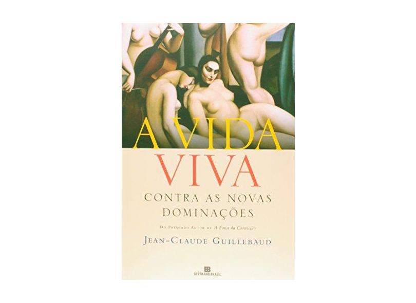 A Vida Viva. Contra as Novas Dominações - Capa Comum - 9788528620221