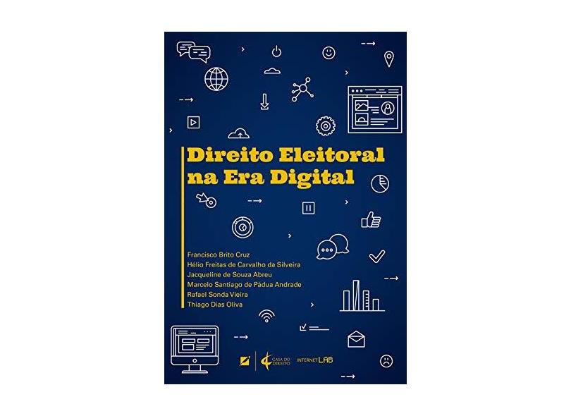 Direito Eleitoral na Era Digital - Hélio Freitas De Carvalho Da Silveira - 9788595301153
