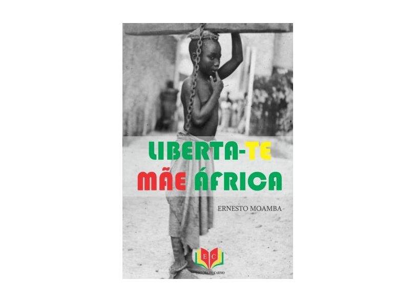 Liberta-Te Mae Africa - Mr Ernesto Moamba - 9781534791718