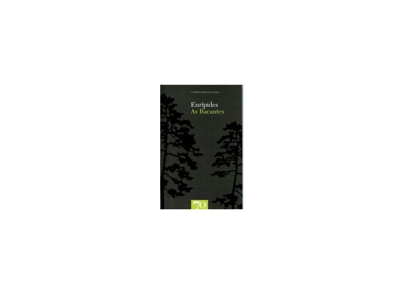 As Bacantes - Eurípides - 9789724416533
