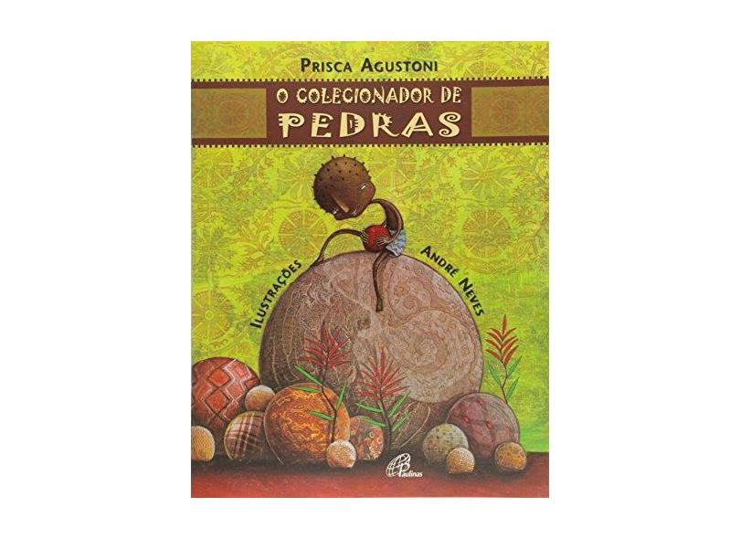 Colecionador De Pedras, O - Prisca^neves, Andre Agustoni - 9788535638431