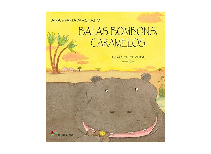 Balas, Bombons, Caramelos - Ana Maria Machado - 9788516061715