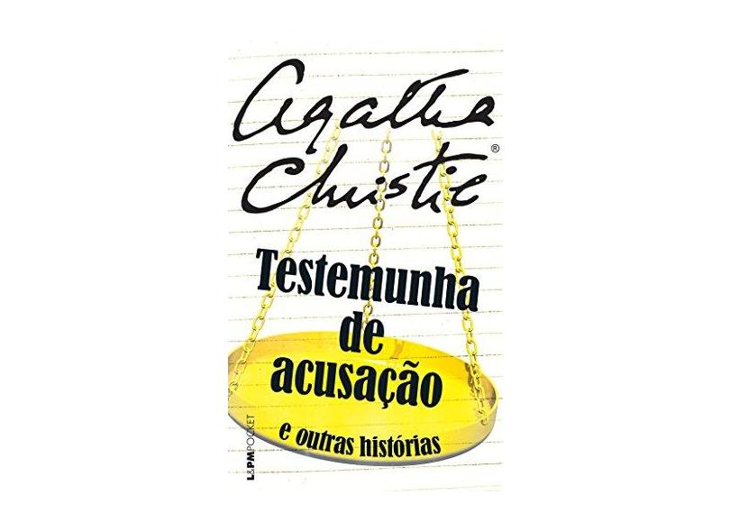 Testemunha de Acusação e Outras Histórias - Col. L&Pm Pocket - Christie, Agatha - 9788525431660
