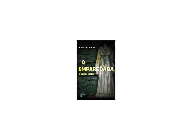 A Emparedada e Outros Contos - Sarmento, Olivia - 9788583130499