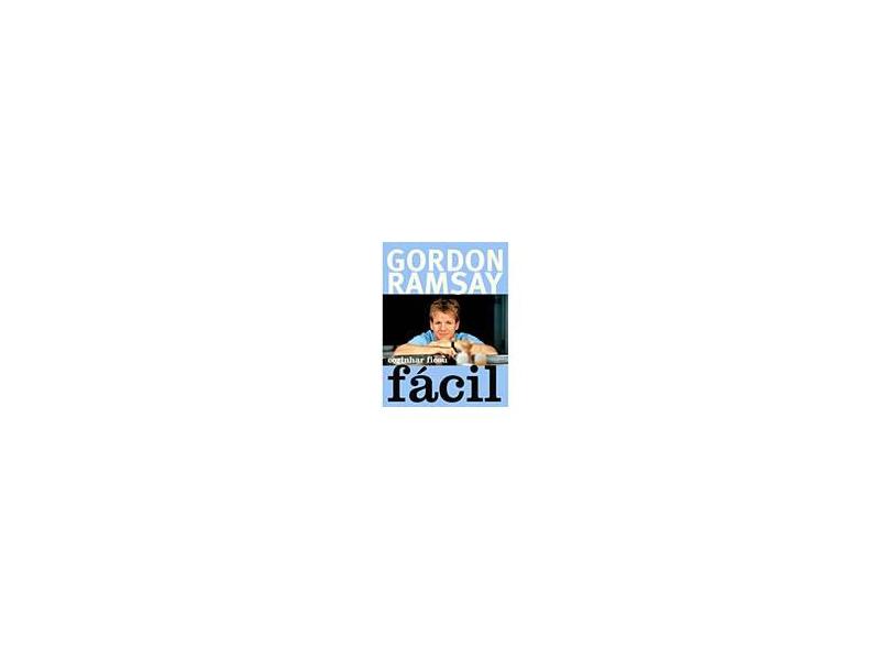 Cozinhar Ficou Fácil - Ramsay, Gordon - 9788500024757
