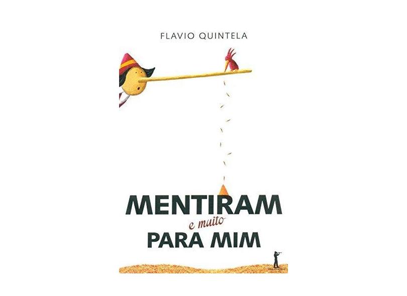 Mentiram (E Muito) Para Mim - Quintela, Flavio - 9788567394206