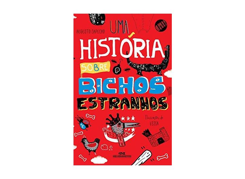 Uma História Sobre Bichos Estranhos - Capucho, Augusto - 9788506075869