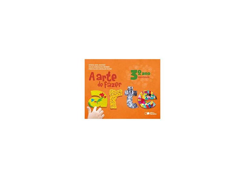 A Arte De Fazer Arte : 3º Ano - Identidade - D A Haddad - 9788502206793