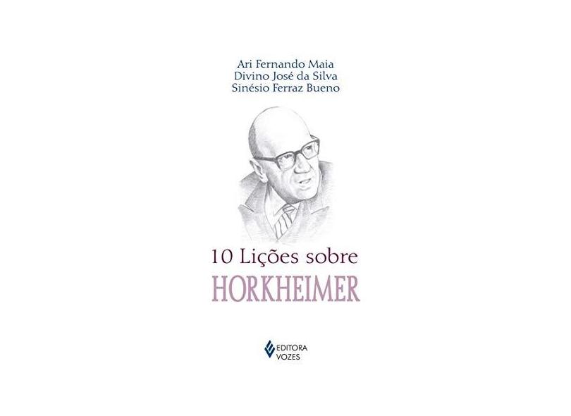 10 Lições Sobre Horkheimer - Ari Fernando Maia - 9788532653819