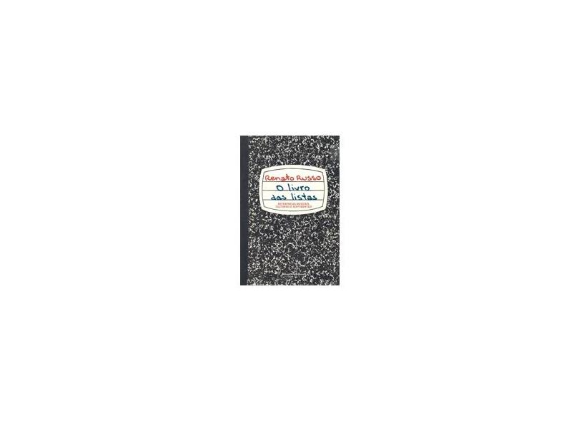 O Livro Das Listas - Referências Musicais, Culturais E Sentimentais - Russo,renato - 9788535929744
