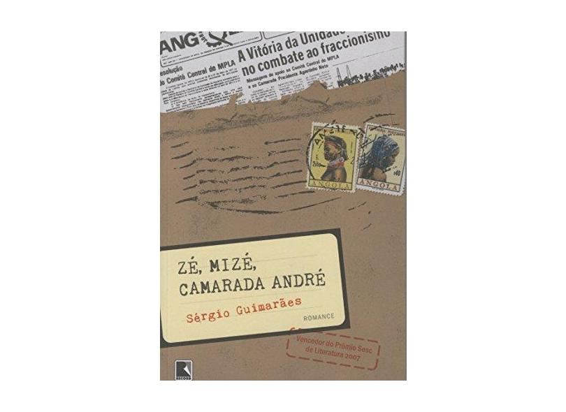 Zé, Mizé, Camarada André - Guimarães, Sérgio - 9788501082558