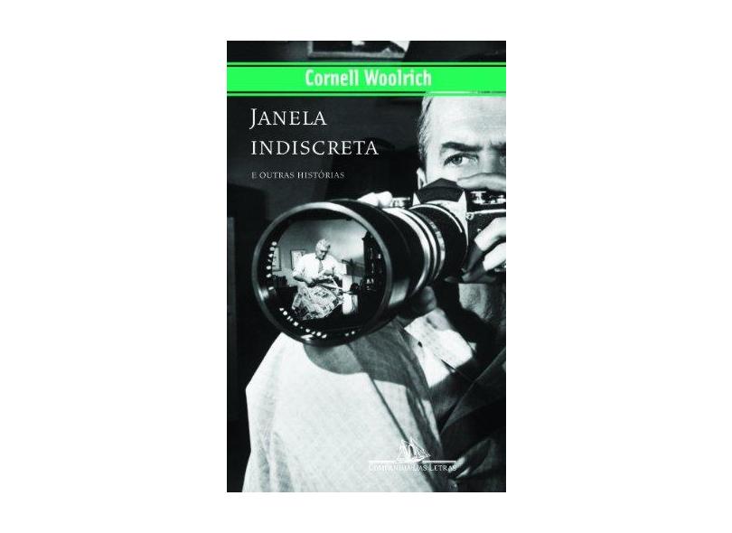 Janela Indiscreta e Outras Histórias - Woolrich, Cornell - 9788535913088