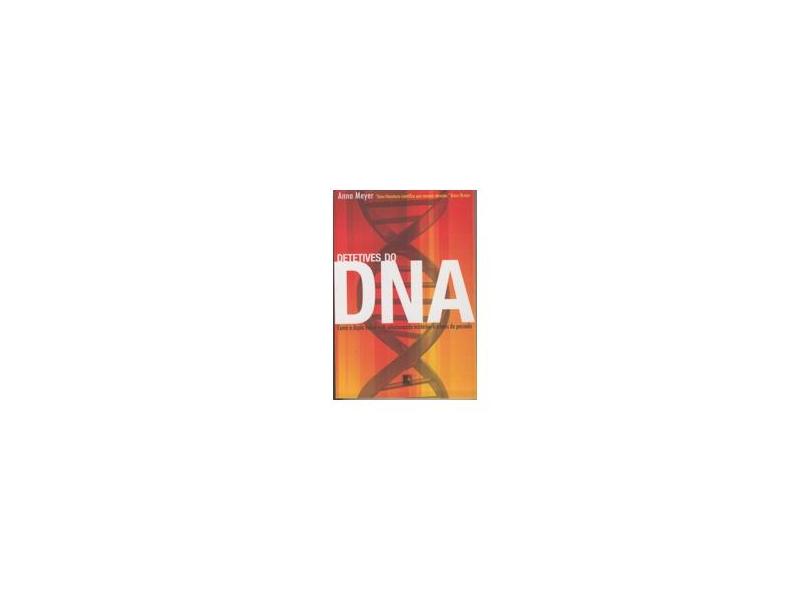 Detetives do Dna - Meyer, Anna - 9788501077967