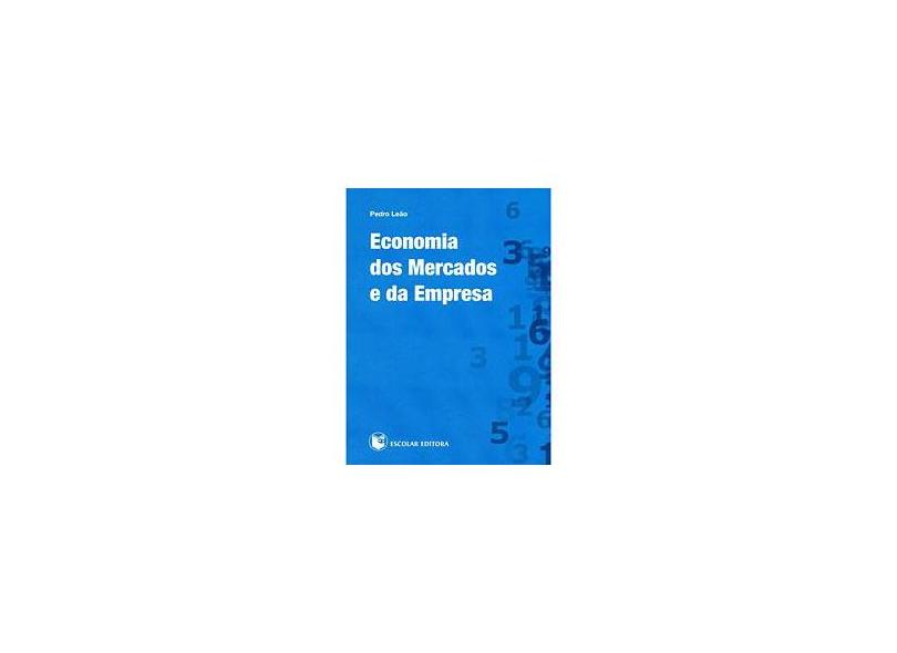 Economia Dos Mercados e da Empresa - Leão, Pedro - 9789725923184