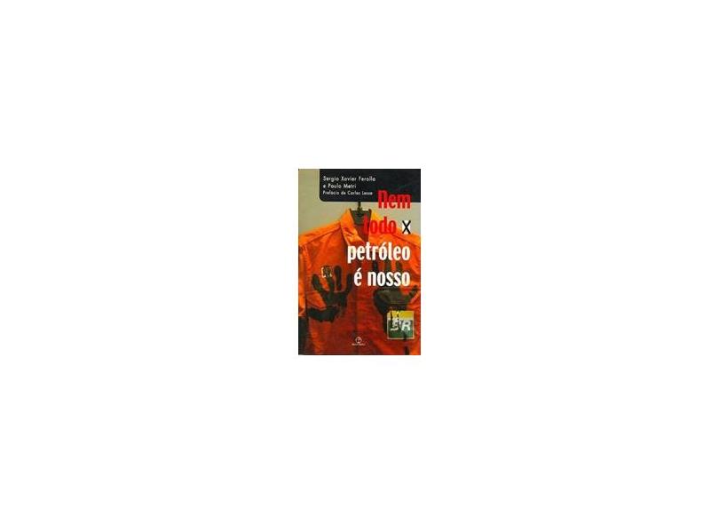 Nem Todo o Petróleo É Nosso - Ferolla, Sergio Xavier; Metri, Paulo - 9788577530090