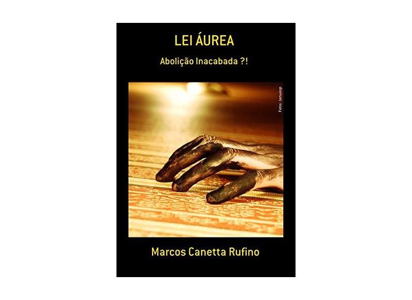 Lei Áurea - Marcos Canetta Rufino - 9788554359034